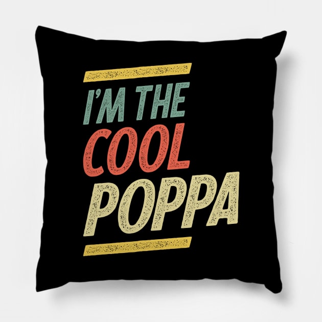 I'm The Cool Poppa Fathers Day Gifts Pillow by cidolopez