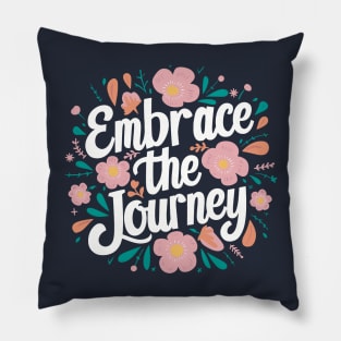 Embrace the Journey Pillow