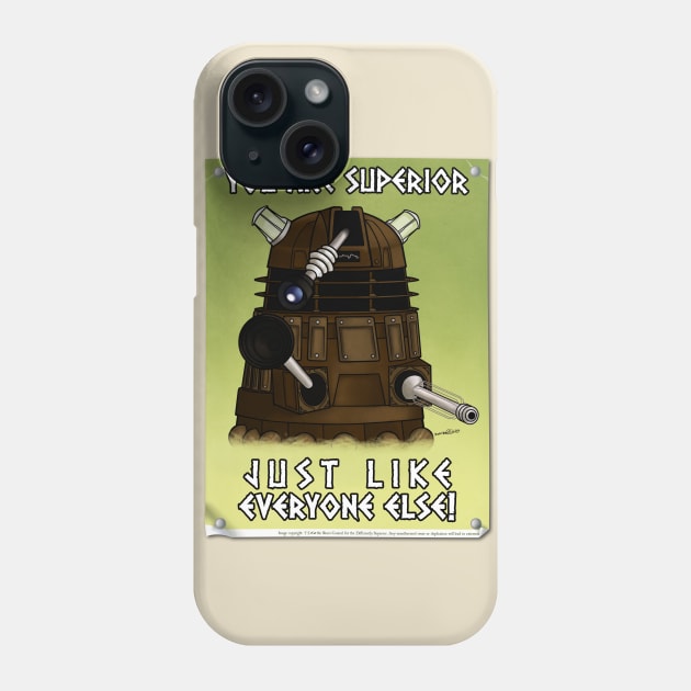 Every Dalek is Superior Phone Case by JulianWilbury