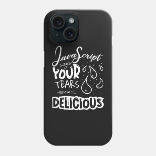 JavaScript Says  - Funny Programming Jokes - Dark Color Phone Case