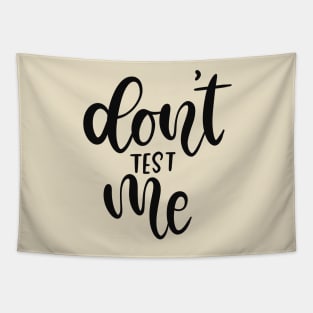 Don't Test Me Lettering Typography Design Tapestry