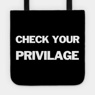 Check Your Privilege Tote