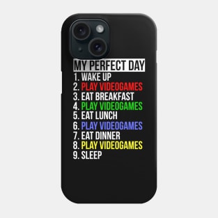 My Perfect Day / Video Games Funny Gamer design Phone Case