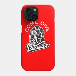 Come Dive With ME Phone Case