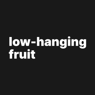 Low-hanging fruit T-Shirt