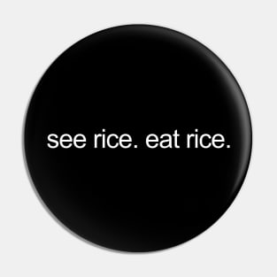 see rice. eat rice. Pin