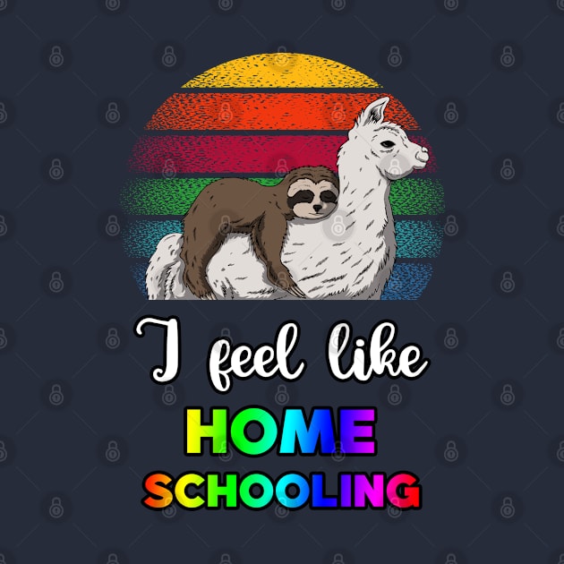 I feel like homeschooling by BE MY GUEST MARKETING LLC