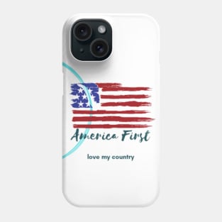 America first we love our country Phone Case