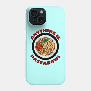 Anything Is Pastabowl - Cute Pasta Pun Phone Case