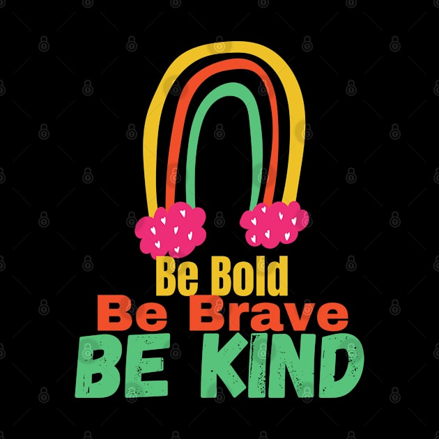 Be Bold Be Brave Be Kind Graphic by Paradise Stitch