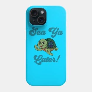 “Sea Ya Later” Sea Turtle With Peace Sign Phone Case