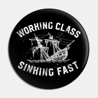 Working Class Sinking Fast Pin