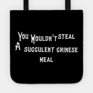 a succulent chinese you wouldn't steal Tote