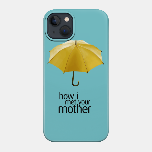 How I Met Your Mother: Yellow Umbrella - How I Met Your Mother - Phone Case