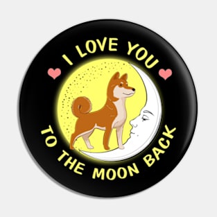 I Love You To The Moon And Back Shiba Inu Pin