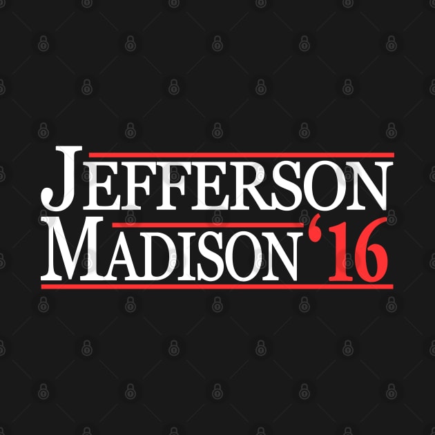 Thomas Jefferson And James Madison by Flippin' Sweet Gear