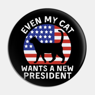 Even My Cat Wants A New President Cat Paw Pin