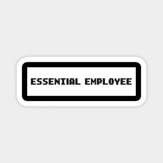 Essential Employee Funny Meme Magnet by MerchSpot