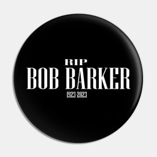 RIP BOB BARKER Pin