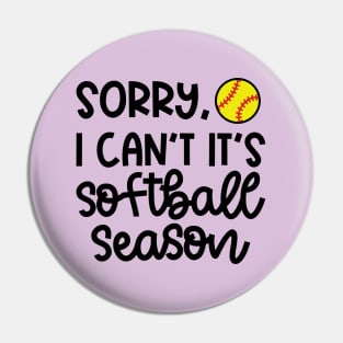 Sorry I Can't It's Softball Season Softball Player Mom Cute Funny Pin