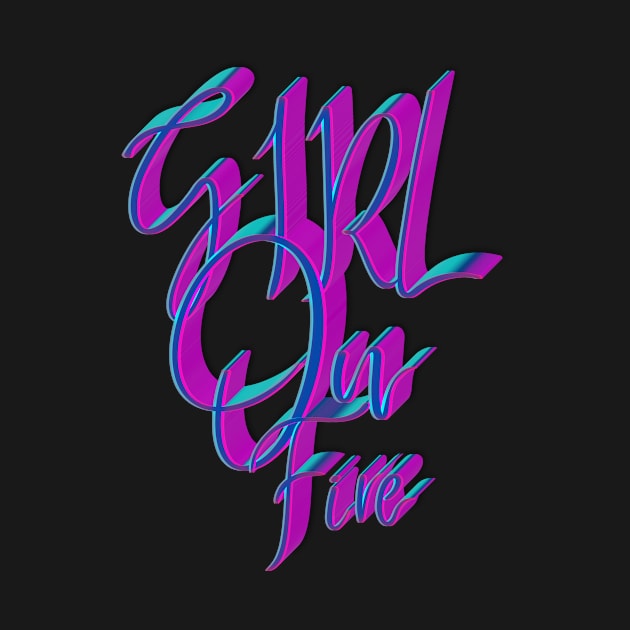 Girls on fire empowered women 3d by JENNEFTRUST