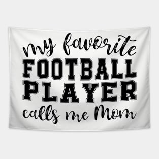 My Favorite Football Player Calls Me Mom Tapestry