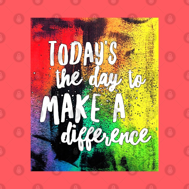 Make a Difference by TracEy Monster