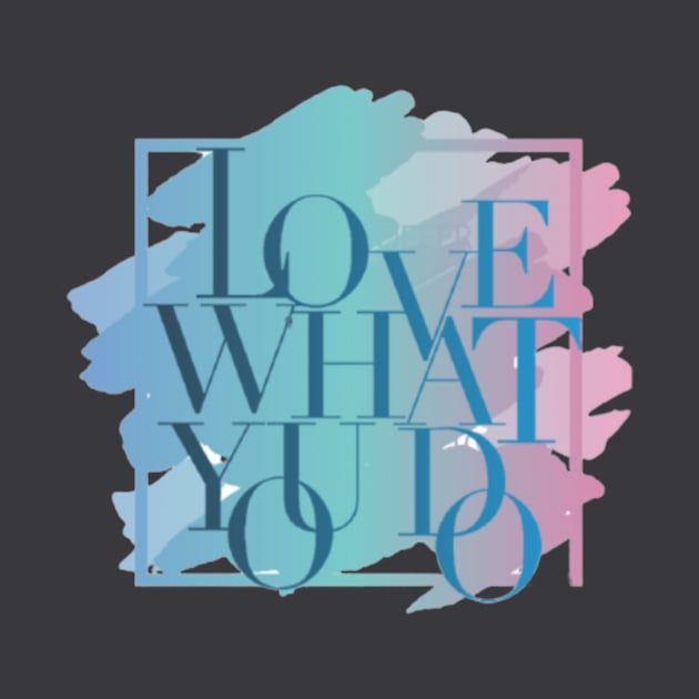 love what you do by MEproduction