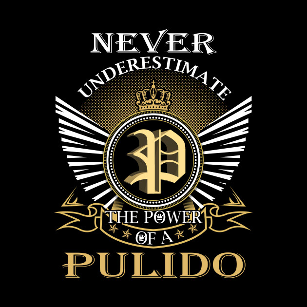 Never Underestimate PULIDO - Pulido - Phone Case