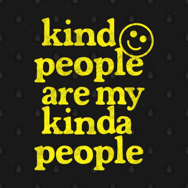 Kind People Are My Kinda People / Retro Typography Design by DankFutura