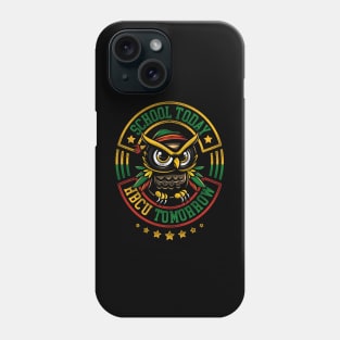 School Today HBCU Tomorrow Phone Case