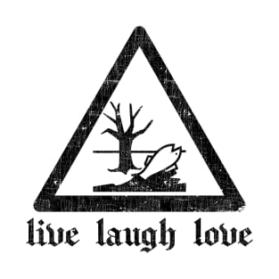 ⛥ Live - Laugh - Love ⛥ T-Shirt