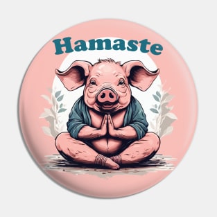 Pig Yoga. Namaste. Hamaste Pin