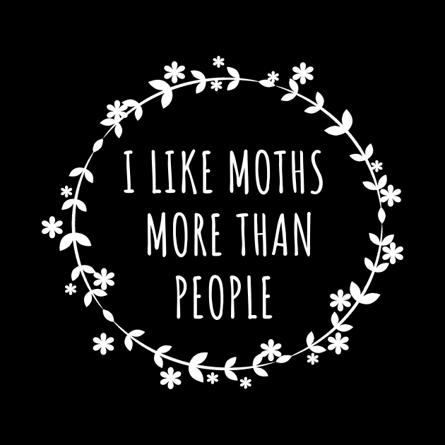 I Like Moths More Than People by LunaMay