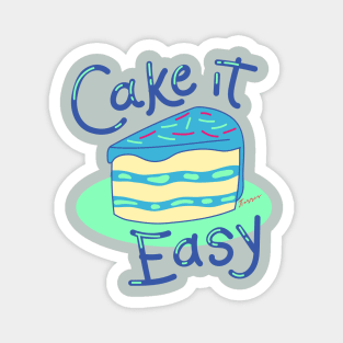 Cake It Easy Magnet