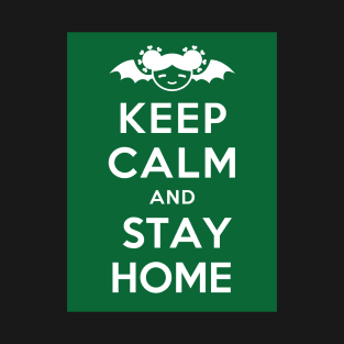 Keep Calm and Stay Home - Green T-Shirt