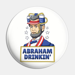 Abraham Drinking Funny Drinking Shirt Pin