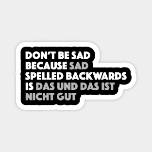 Sad Spelled Backwards in German Magnet