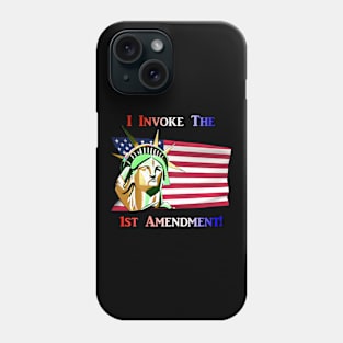 I Invoke the 1st Amendment Phone Case