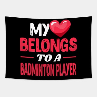 My heart to a Badminton Player Tapestry