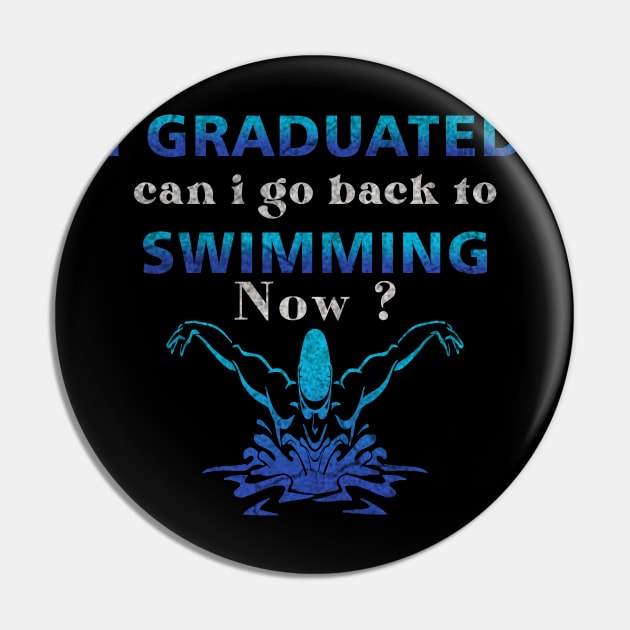 I Graduated Can I Go Back To Swimming Now Pin by ysmnlettering