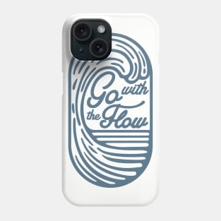 Go with the flow Phone Case