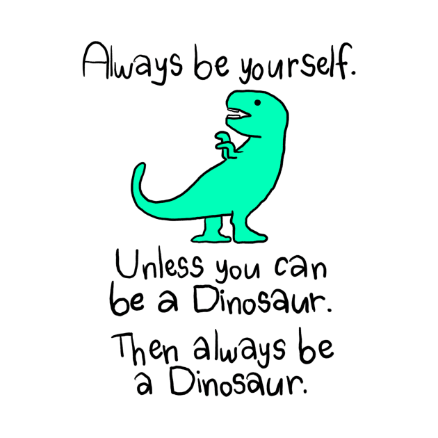be a dinosaur by cmxcrunch