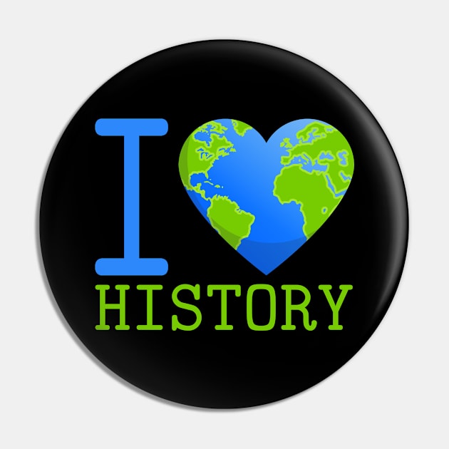 I Love History Pin by funkyteesfunny