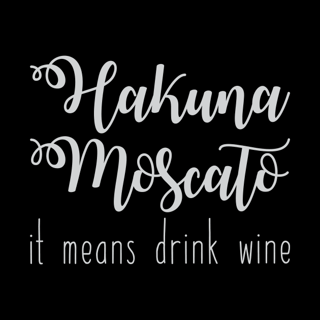 Hakuna Moscato by FontfulDesigns