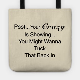 Your Crazy Is Showing Quote Tote