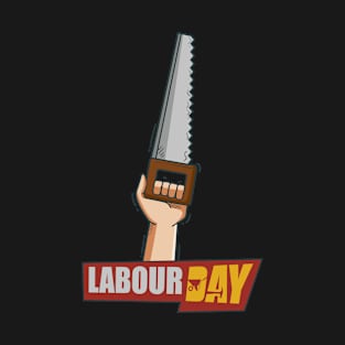 Labour Day - Woodworker T-Shirt