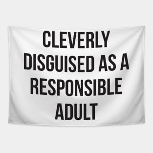 Cleverly disguised as a responsible adult funny tee Tapestry