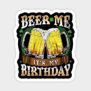 Beer Me Its My Birthday Irish St Patricks Day Magnet