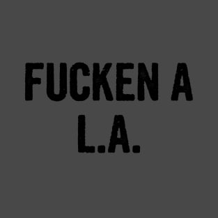 Fucken A L.A. City Tee T-Shirt